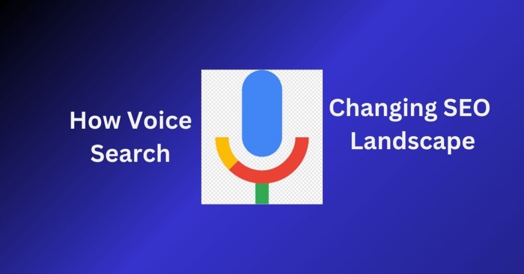 how voice search changing seo landscape